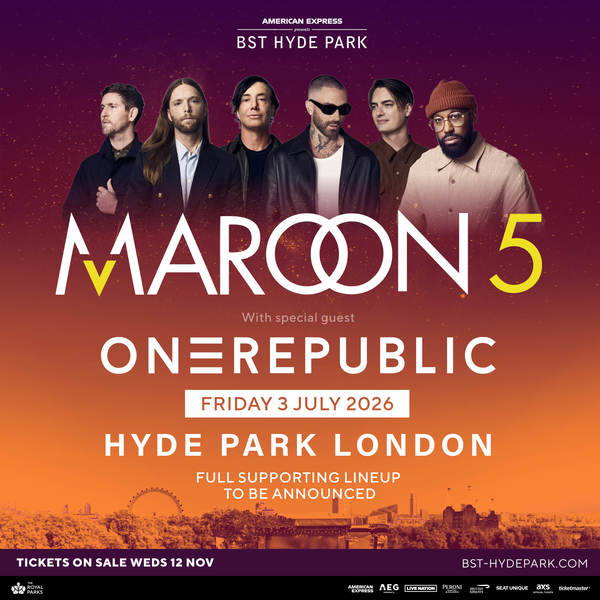 Maroon 5 will be headlining at BST Hyde Park in London, GB on July 3, 2026.